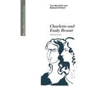 Charlotte and Emily Bronte, Macmillan Literary Lives Edward Chitham, Tom Winnifrith (Auteur)
