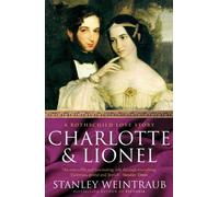 Charlotte and Lionel: A Rothschild Marriage by Stanley Weintraub (2004-03-01)
