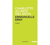 Charlotte au pays des mots - Emmanuelle Erny - Interligne - broché - Roman