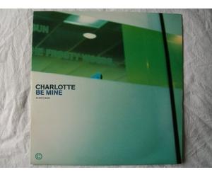 CHARLOTTE Be Mine Nu Birth Mixes 12" promo