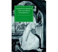 Charlotte Bronte And Victorian Psychology