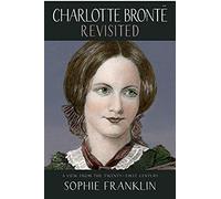Charlotte Brontë Revisited