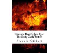 Charlotte Brontë’s Jane Eyre: The Study Guide Edition: Complete text & integrated study guide