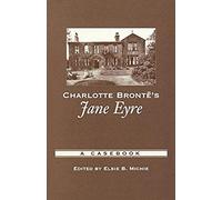 Charlotte Bronte's Jane Eyre, Casebooks in Criticism Elsie B. Michie (Auteur)