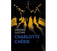 Sandrine Lucchini – Charlotte Chérie – Roman – Broché