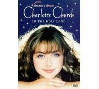 Charlotte Church - Dream A Dream: Charlotte Church In The Holy Land ( [Import anglais]