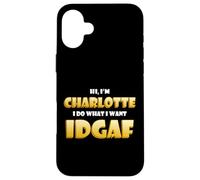 Charlotte Costume IDGAF Meme Funny Char Costume Charlottes Coque pour iPhone 16 Plus