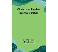 Charlotte De Bourbon, Princesse D'orange