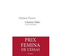 Charlotte Delbo : La vie retrouvée - Prix Femina Essai 2016