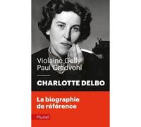Charlotte Delbo - Violaine Gelly - Hachette Pluriel Reference - Poche - Essai