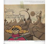 Yann Walcker – Charlotte et le train fantôme – Album jeunesse dès 3 ans – Broché