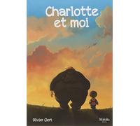 Olivier Clert – Charlotte et moi – Tome 1 – Bande dessinée – Cartonné – Makaka Éditions
