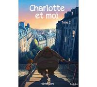 Charlotte et moi, Tome 2 :