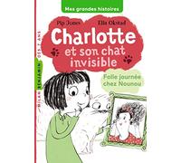Charlotte et son chat invisible, Tome 03: Folle journée chez Nounou