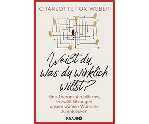 Charlotte Fox W Weißt du, was du wirklich willst?: Eine Therapeutin nimm (Relié)