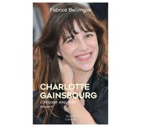 Charlotte Gainsbourg - L'exquise esquisse Biographie - Fabrice Bellengier - Mareuil Editions - broché - Biographie