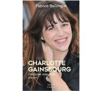 Charlotte Gainsbourg - L'exquise esquisse Fabrice Bellengier (Auteur)