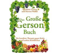 Charlotte Gerson M Das Große Gerson Buch: Die bewährte Therapie gegen Kr (Relié)