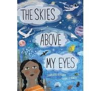 Charlotte Guillain The Skies Above My Eyes (Relié) Look Closer
