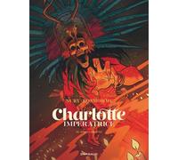 Charlotte impératrice - Tome 3 - Adios, Carlotta - Fabien Nury - Dargaud - cartonné - Bande dessinée
