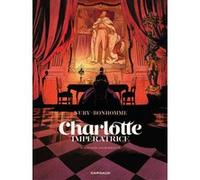 Charlotte impératrice - Tome 4 - 60 ans de solitude Fabien Nury (Auteur), Matthieu Bonhomme (Illustration)