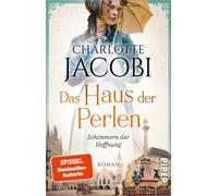 Charlotte Jacob Das Haus der Perlen - Schimmern der Hoffnung (Perlen-Sag (Poche)