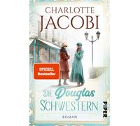Charlotte Jacob Die Douglas-Schwestern (Die Parfümerie 1): Roman Eine (Poche)