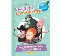 Charlotte la Carotte - Tome 01 Les fantômes de la Crique Bleue - Jordi Fenosa - Crackboom - broché - Bande dessinée jeunesse