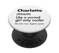 Charlotte Like A Normal Girl Only Cooler Queen Prénom PopSockets PopGrip Adhésif