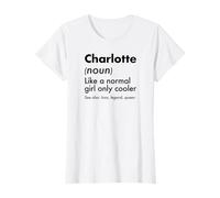 Charlotte Like A Normal Girl Only Cooler Queen Prénom T-Shirt