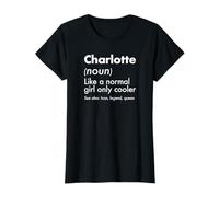 Charlotte Like A Normal Girl Only Cooler Queen Prénom T-Shirt
