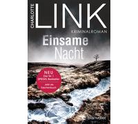 Charlotte Link Einsame Nacht: Kriminalroman - Der Nr.-1-Bestseller jetzt (Relié)