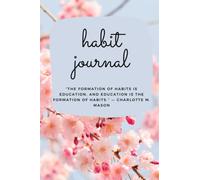 Charlotte Mason Habit Tracker: 120 days of habit tracking and organizing to improve your life
