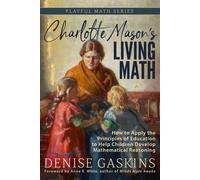 Charlotte Mason’s Living Math Playful Math Series - Denise Gaskins - Tabletop Academy Press - ebook (ePub) - Livre