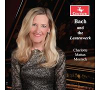 Charlotte Mattax Moersch - Bach & The Lautenwerk