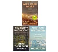 Charlotte McConaghy Collection 3 Books Set (Wild Dark Shore, Migrations & Once There Were Wolves)