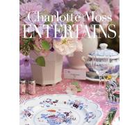 Charlotte Moss Entertains