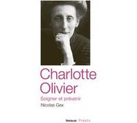 Charlotte Olivier - Soigner et prévenir Nicolas Gex (Auteur)
