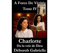 Charlotte ou la voie de Dieu: Conflit identitaire : quand le désir devient foi