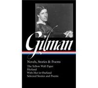 Charlotte Perkins Gilman Novels Stories Poems LOA 356 by Alfred Bendixen Alfred Bendixen (Auteur)