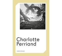 Charlotte Perriand Charlotte Perriand (Auteur), Damarice Amao (Auteur), Emmanuelle Kouchner (Auteur)