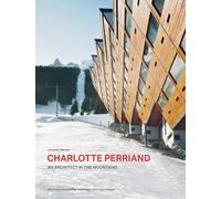 Charlotte Perriand: An Architect in the Montains
