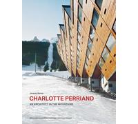 Jacques Barsac – Charlotte Perriand: An Architect in the Montains – Norma – Beau livre relié