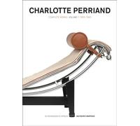 Charlotte Perriand Complete Works Vol 1: 1903-1940 /anglais