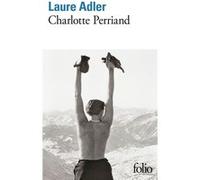 Laure Adler – Charlotte Perriand – Biographie – Poche – Gallimard