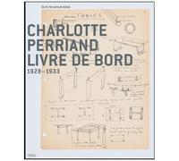 Charlotte Perriand Livre De Bord - 1928-1933