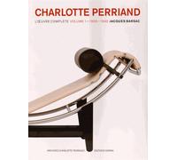 Charlotte Perriand: L'oeuvre complète Volume 1, 1903-1940