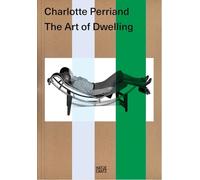 Charlotte Perriand The Art of Dwelling /anglais
