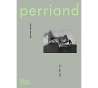 Charlotte Perriand: The Modern Life