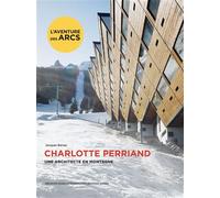 Jacques Barsac – Charlotte Perriand : Une architecte en montagne – Relié